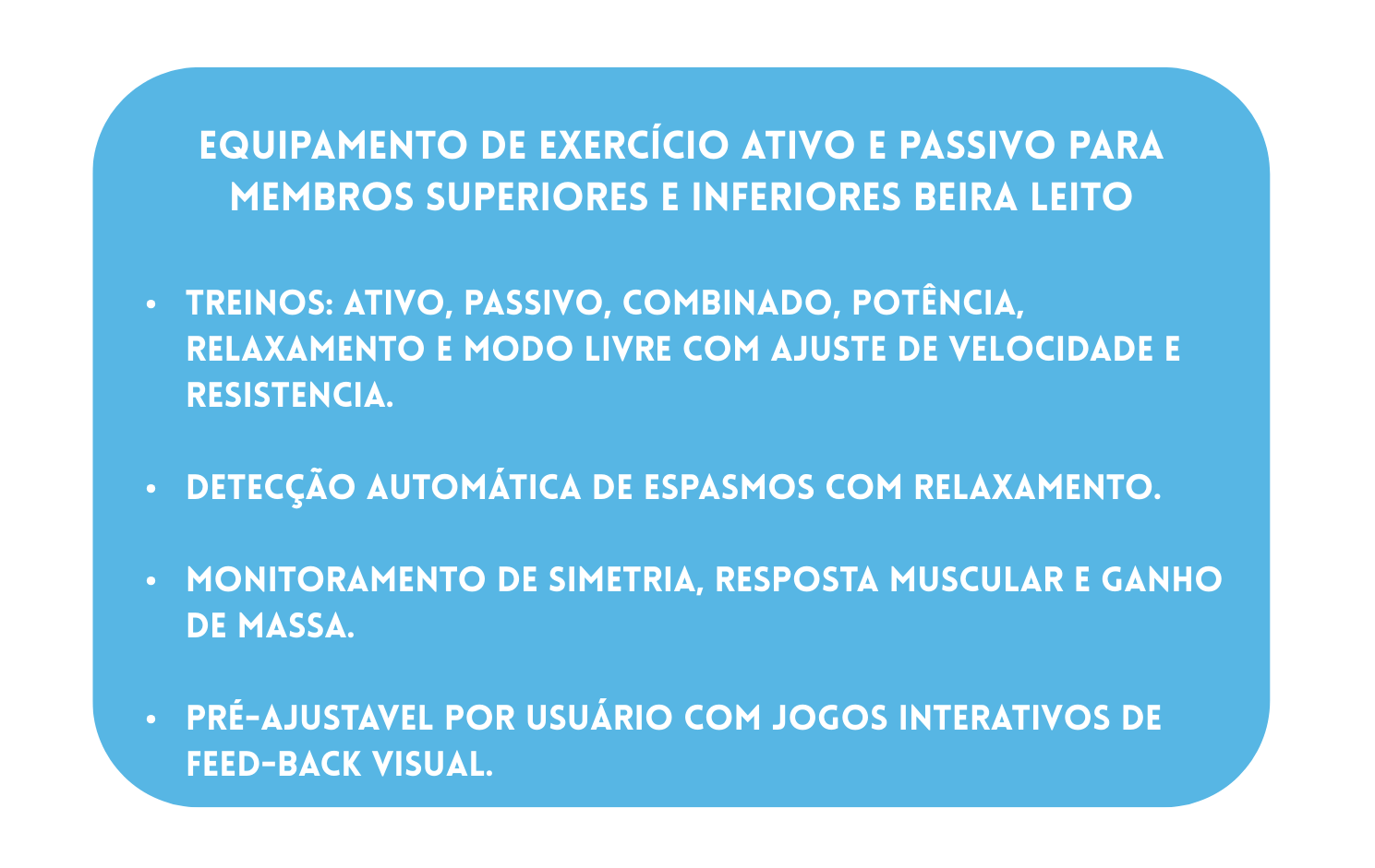 Equipamento de Exercício Ativo e Passivo para Membros Superiores e Inferiores Beira Leito TREINOS ATIVO, PASSIVO, COMBINADO, POTÊNCIA, RELAXAMENTO E MODO LIVRE COM AJUSTE DE VELOCIDADE E RESISTENC (2).png